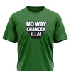 No Way Chancey illa - T-Shirt
