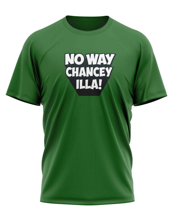 No Way Chancey illa - T-Shirt