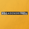 #DEADENDRIGHTU- Sticker.