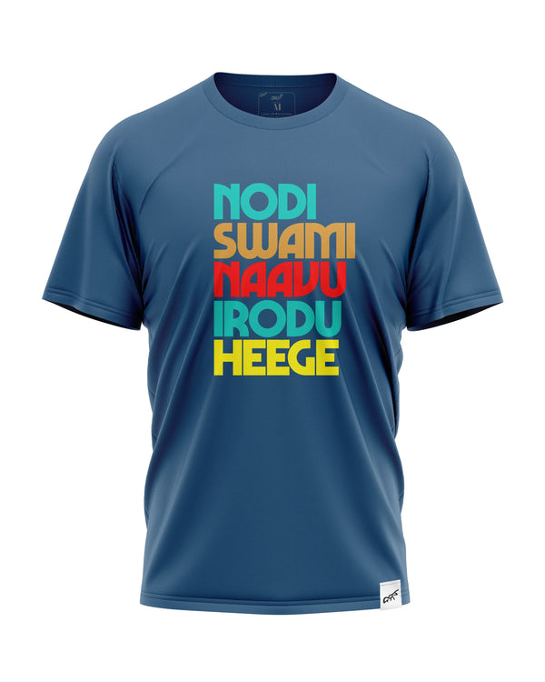 Nodi Swamy Naavu irodu Heege Petrol Blue Half sleeve Tshirt